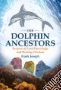Our Dolphin Ancestors libro in lingua di Joseph Frank