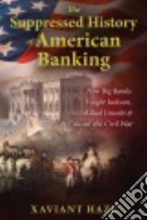 The Suppressed History of American Banking libro in lingua di Haze Xaviant