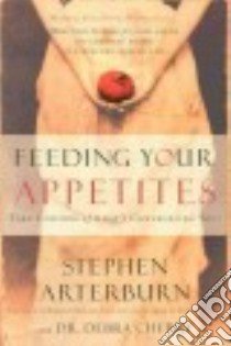 Feeding Your Appetites libro in lingua di Arterburn Stephen, Cherry Debra