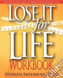 Lose It For Life libro in lingua di Arterburn Stephen