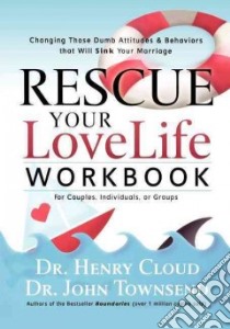 Rescue Your Love Life libro in lingua di Cloud Henry, Townsend John