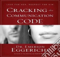 Cracking the Communication Code libro in lingua di Eggerichs Emerson