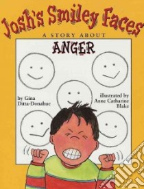Josh's Smiley Faces libro in lingua di Ditta-Donahue Gina, Blake Anne Catharine (ILT)