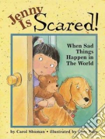 Jenny Is Scared libro in lingua di Shuman Carol, Pillo Cary (ILT)