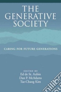The Generative Society libro in lingua di De St. Aubin Ed (EDT), McAdams Dan P. (EDT), Kim Tae-Chang (EDT)