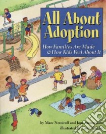 All About Adoption libro in lingua di Nemiroff Marc A., Annunziata Jane, Koeller Carol (ILT)