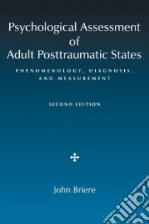 Psychological Assessment of Adult Posttraumatic States libro in lingua di Briere John