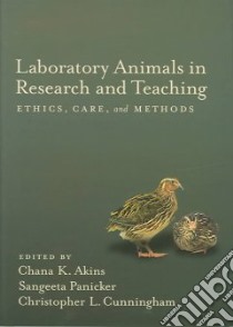 Laboratory Animals in Research and Teaching libro in lingua di Akins Chana K. (EDT), Panicker Sangeeta (EDT), Cunningham Christopher L. (EDT)