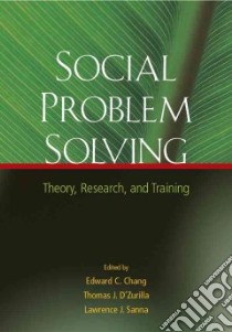 Social Problem Solving libro in lingua di Chang Edward C. (EDT), D'Zurilla Thomas J. (EDT), Sanna Lawrence J. (EDT)