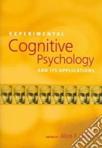 Experimental Cognitive Psychology And Its Applications libro in lingua di Healy Alice F. (EDT)