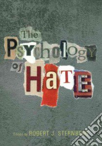 The Psychology Of Hate libro in lingua di Sternberg Robert J. (EDT)