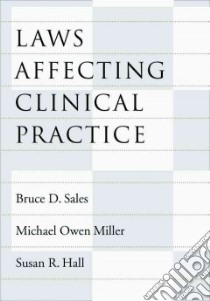 Laws Affecting Clinical Practice libro in lingua di Sales Bruce Dennis, Miller Michael O., Hall Susan R.