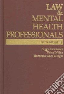 Law & Mental Health Professionals libro in lingua di Kaczmarek Peggy, Levine Elaine, Segal Anne F.