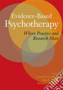 Evidence-Based Psychotherapy libro in lingua di Goodheart Carol D. (EDT), Kazdin Alan E. (EDT), Sternberg Robert J. (EDT)