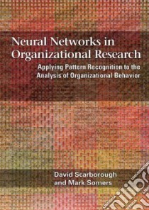 Neural Networks in Organizational Research libro in lingua di Scarborough David, Somers Mark John