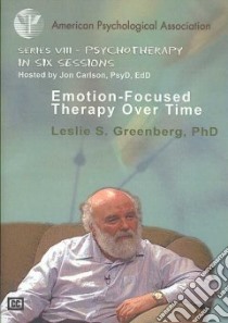 Emotion-Focused Therapy Over Time libro in lingua di Greenberg Leslie S.