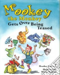 Mookey the Monkey Gets over Being Teased libro in lingua di Lonczak Heather, Ramsey Marcy Dunn (ILT)