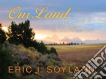 Our Land, Our Soul libro in lingua di Soyland Eric I.