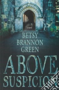 Above Suspicion libro in lingua di Green Betsy Brannon