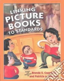 Linking Picture Books to Standards libro in lingua di Copeland Brenda S., Messner Patricia A.