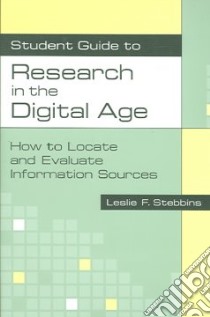 Student Guide to Research in the Digital Age libro in lingua di Stebbins Leslie F.