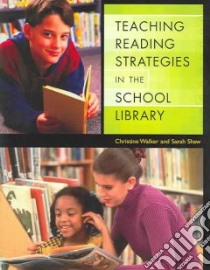 Teaching Reading Strategies In The School Library libro in lingua di Walker Christine, Shaw Sarah