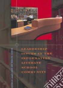 Leadership Issues In The Information Literate School Community libro in lingua di Henri James (EDT), Asselin Marlene (EDT)