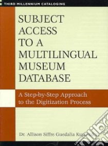 Subject Access to a Multilingual Museum Database libro in lingua di Kupietzky Allison Siffre Guedalia