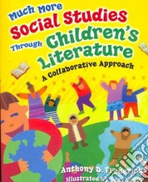 Much More Social Studies Through Children's Literature libro in lingua di Fredericks Anthony D., Grupp Judy (ILT)