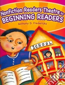 Nonfiction Readers Theatre for Beginning Readers libro in lingua di Fredericks Anthony D.