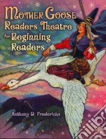 Mother Goose Readers Theatre for Beginning Readers libro in lingua di Fredericks Anthony D.