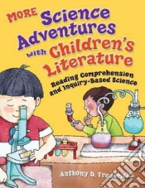 MORE Science Adventures with Children's Literature libro in lingua di Fredericks Anthony D., Purvis Rebecca N. (ILT)