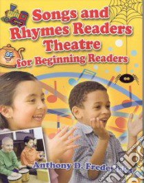 Songs and Rhymes Readers Theatre for Beginning Readers libro in lingua di Fredericks Anthony D.