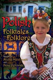 Polish Folktales and Folklore libro in lingua di Malinowski Michal, Pellowski Anne