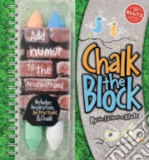 Chalk the Block libro in lingua di Sherman Michael, Klutz (EDT)