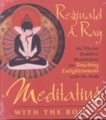 Meditating With the Body (CD Audiobook) libro in lingua di Ray Reginald A.