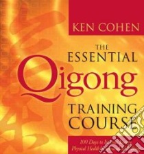 The Essential Qigong Training Course libro in lingua di Cohen Ken