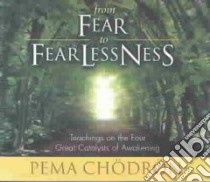 From Fear to Fearlessness (CD Audiobook) libro in lingua di Chodron Pema