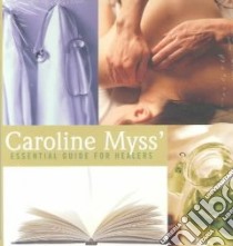 Caroline Myss' Essential Guide for Healers (CD Audiobook) libro in lingua di Myss Caroline