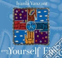 Giving to Yourself First (CD Audiobook) libro in lingua di Vanzant Iyanla, Vanzant Iyanla (NRT)