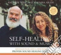 Self-Healing With Sound & Music (CD Audiobook) libro in lingua di Weil Andrew, Arem Kimba