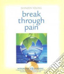 Break Through Pain libro in lingua di Young Shinzen
