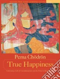 True Happiness (CD Audiobook) libro in lingua di Chodron Pema