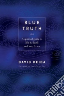 Blue Truth libro in lingua di Deida David