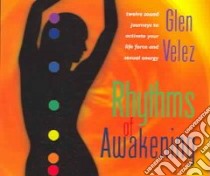 Rhythms Of Awakening (CD Audiobook) libro in lingua di Velez Glen