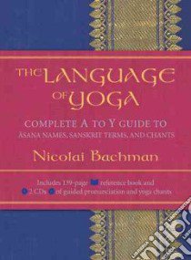 The Language Of Yoga libro in lingua di Bachman Nicolai