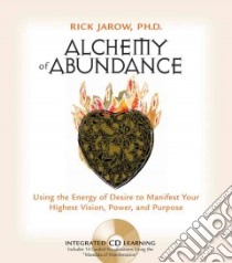 Alchemy of Abundance libro in lingua di Jarow Rick