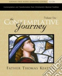The Contemplative Journey (CD Audiobook) libro in lingua di Keating Thomas