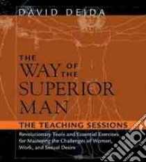 The Way of the Superior Man (CD Audiobook) libro in lingua di Deida David