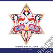 Hebrew Illuminations libro in lingua di Rhine Adam, Temple Louise